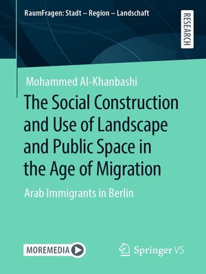 cover image of The Social Construction and Use of Landscape and Public Space in the Age of Migration